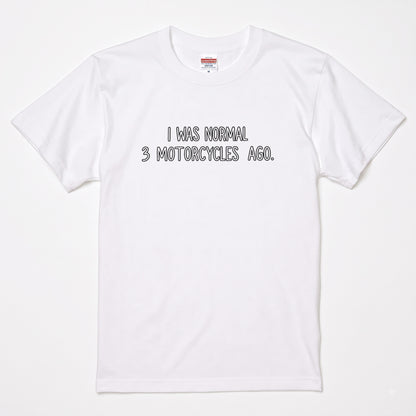 I Was Normal 3 Motorcycles Ago パロディTシャツ | RIDERSMODE
