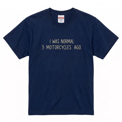 I Was Normal 3 Motorcycles Ago パロディTシャツ | RIDERSMODE