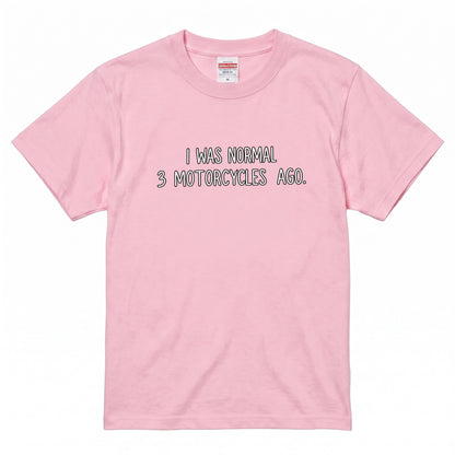 I Was Normal 3 Motorcycles Ago パロディTシャツ | RIDERSMODE