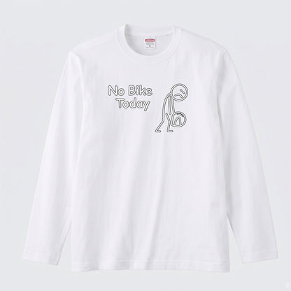 バイク おもしろ ロンT No Bike Today メッセージ イラスト 長袖 Tシャツ メンズ レディース バイク乗り ライダー 雨の日 ツーリング 服 ギフト