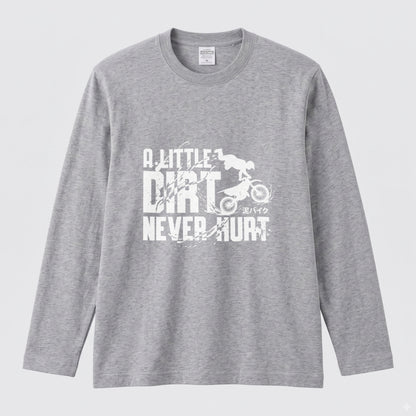 モトクロス オフロード バイク ロンT A LITTLE DIRT NEVER HURT 泥バイク 長袖 Tシャツ エンデューロ 林道 メンズ レディース バイク乗り ライダー ツーリング 服 ギフト