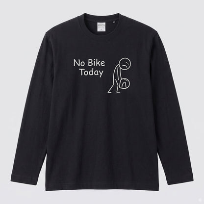バイク おもしろ ロンT No Bike Today メッセージ イラスト 長袖 Tシャツ メンズ レディース バイク乗り ライダー 雨の日 ツーリング 服 ギフト