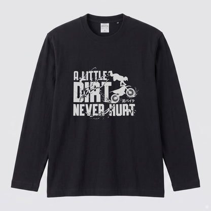 モトクロス オフロード バイク ロンT A LITTLE DIRT NEVER HURT 泥バイク 長袖 Tシャツ エンデューロ 林道 メンズ レディース バイク乗り ライダー ツーリング 服 ギフト