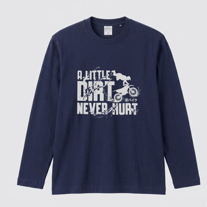 モトクロス オフロード バイク ロンT A LITTLE DIRT NEVER HURT 泥バイク 長袖 Tシャツ エンデューロ 林道 メンズ レディース バイク乗り ライダー ツーリング 服 ギフト
