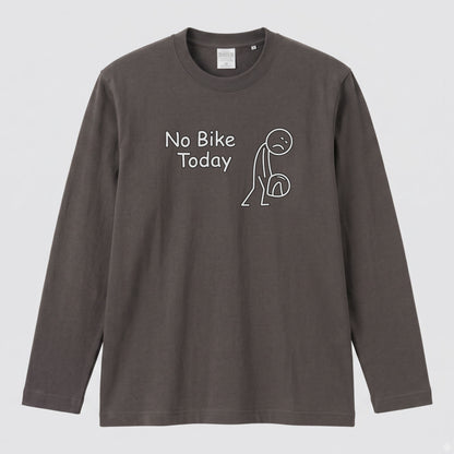 バイク おもしろ ロンT No Bike Today メッセージ イラスト 長袖 Tシャツ メンズ レディース バイク乗り ライダー 雨の日 ツーリング 服 ギフト
